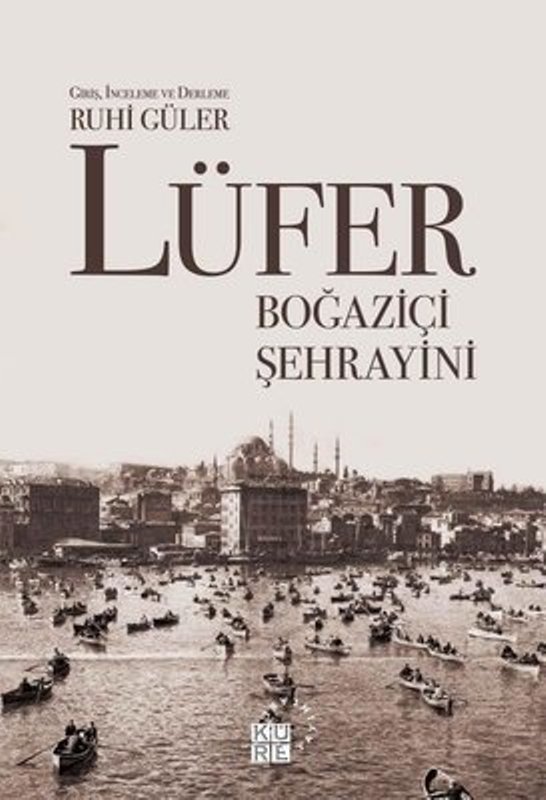Lüfer: Boğaziçi Şehrayini /