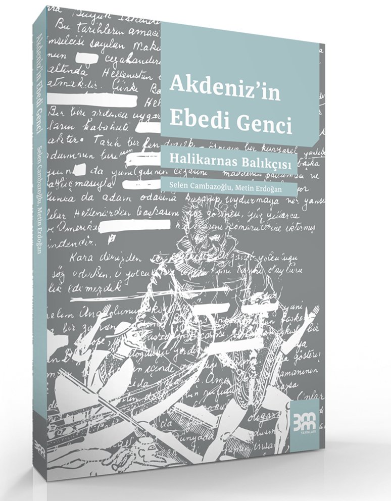 Akdeniz'in Ebedi Genci, Halikarnas Balıkçısı,