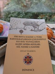 Piri Reis'in Kalemi ve Türk Kartograflarının Çizgileriyle XVI-XVII. Yüzyıllarda Kuzey Afrika Kıyılarıi Nil Nehri ve Kahire,