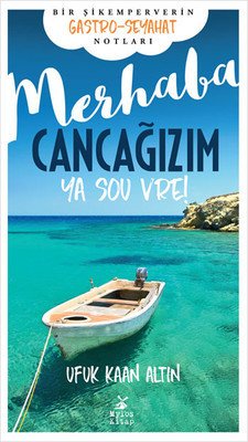 Merhaba Cancağızım - Ya sou vre! ,