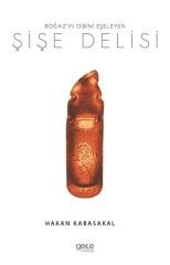 Boğaz’ın Dibini Eşeleyen Şişe Delisi