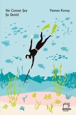 Ne Cennet Şey Şu Deniz!,