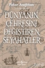 Dünyanın Çehresini Değiştiren Seyahatler,