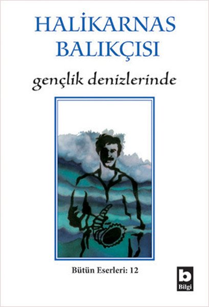 Halikarnas Balıkçısı  Gençlik Denizlerinde (12)