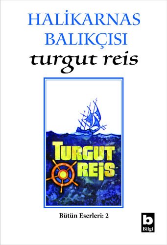 Halikarnas Balıkçısı Turgut Reis (2),