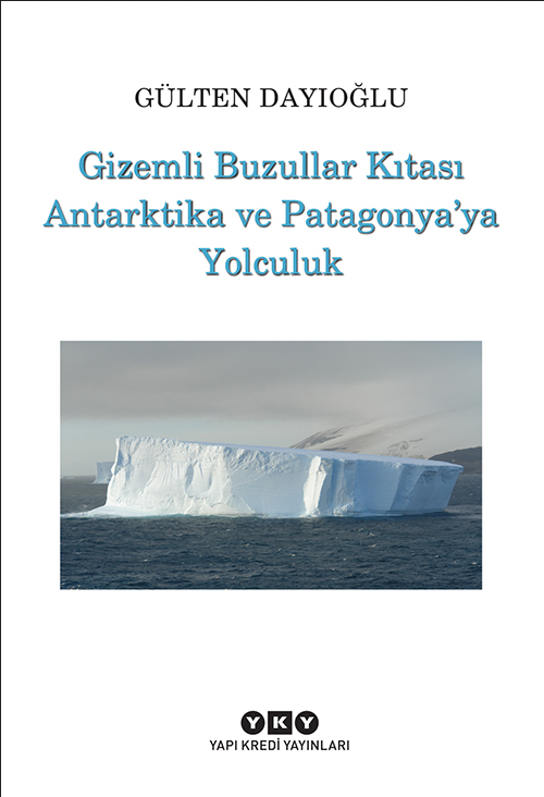 Gizemli Buzullar Kıtası Antarktika'ya ve Patagonya'ya Yolculuk,