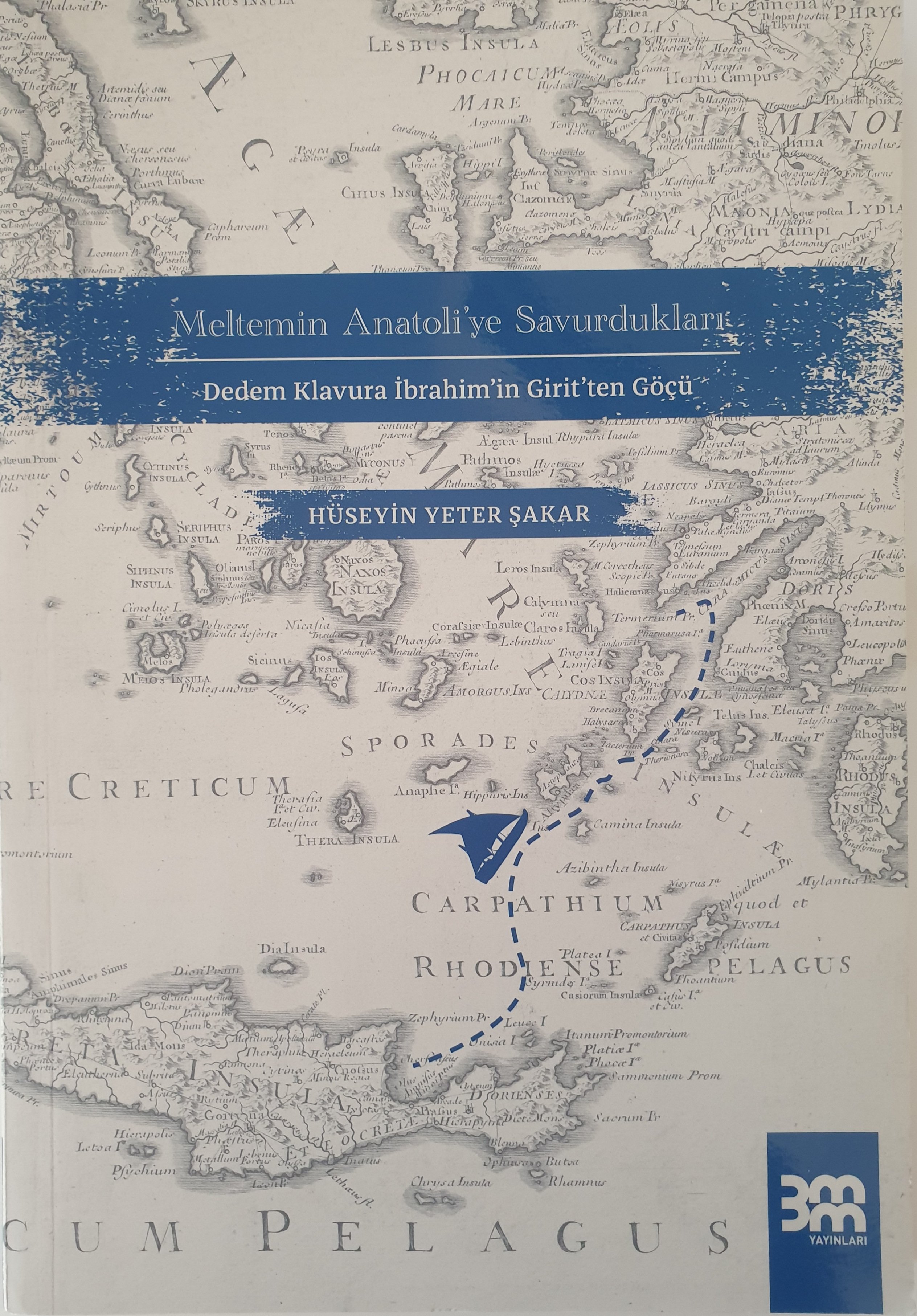 Meltemin Anatoli'ye Savurdukları - Dedem Klavura İbrahim'in Girit'ten Göçü,