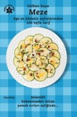 Meze - Ege ve Akdeniz sofralarından 100 nefis tarif,