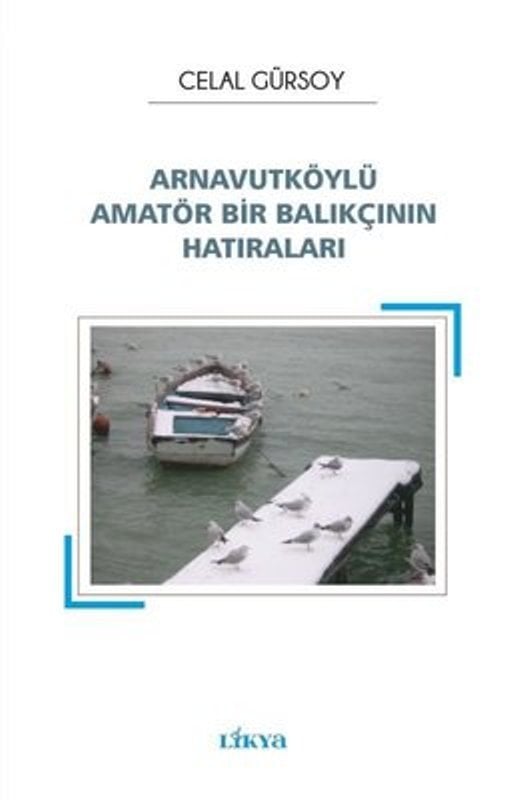 Arnavutköylü Amatör Bir Balıkçının Hatıraları,
