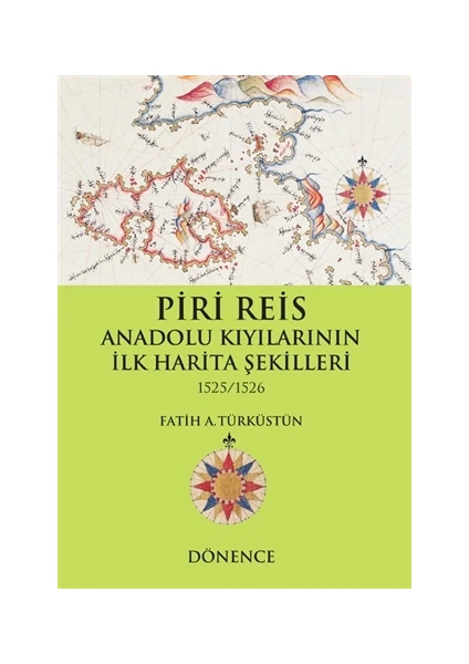 Piri Reis - Anadolu Kıyılarının İlk Harita Şekilleri 1525/1526
