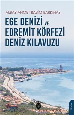 Ege Denizi Ve Edremit Körfezi Deniz Kılavuzu,