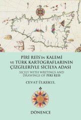 Piri Reis'in Kalemi ve Türk Kartograflarının Çizgileriyle Sicilya Adası,